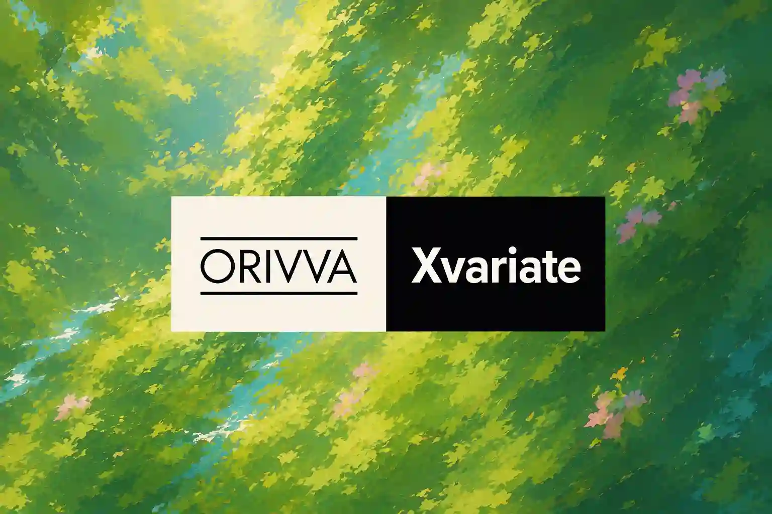 Why Orivva builds with Xvariate